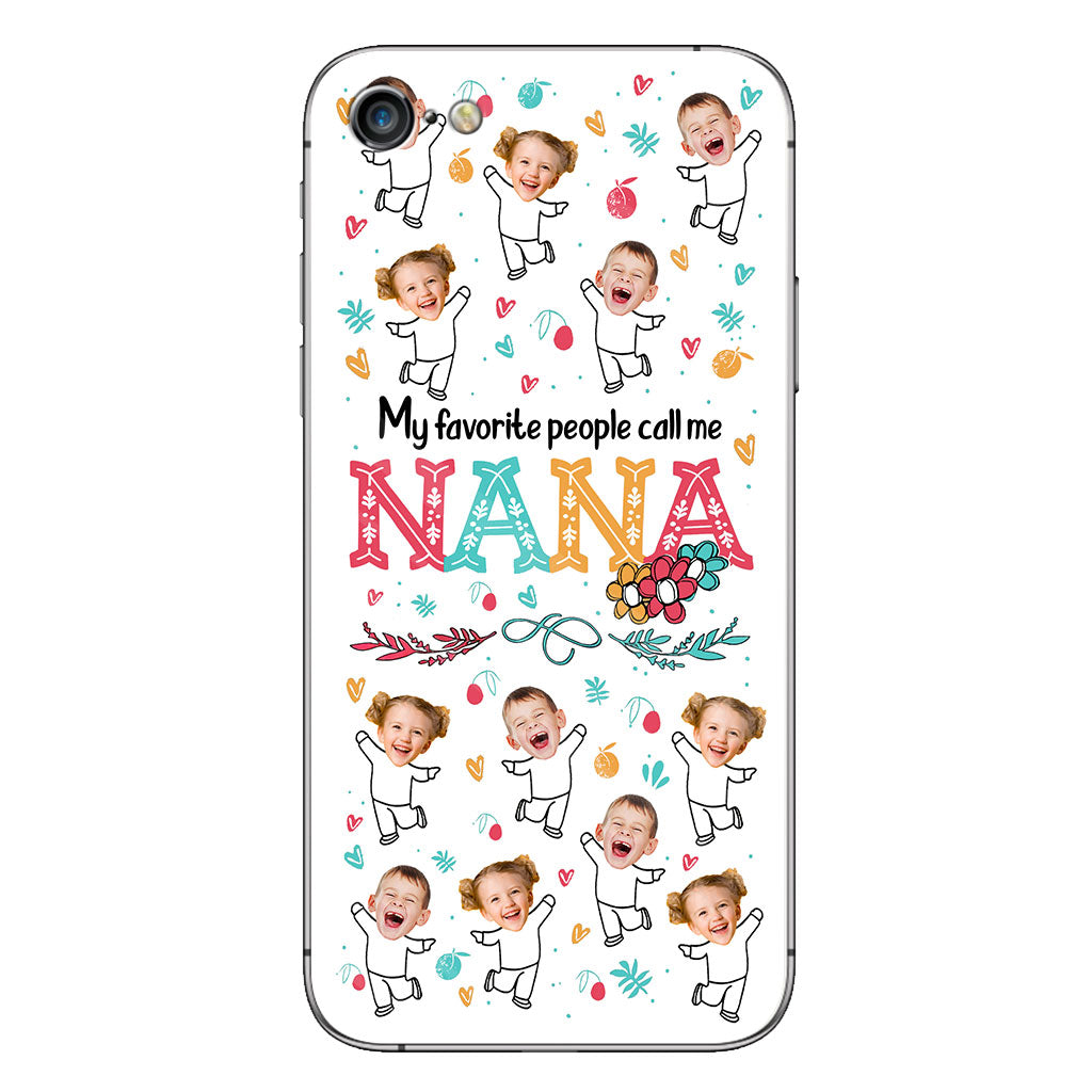 My Favorite People Call Me Nana - Personalized Grandma Phone Case