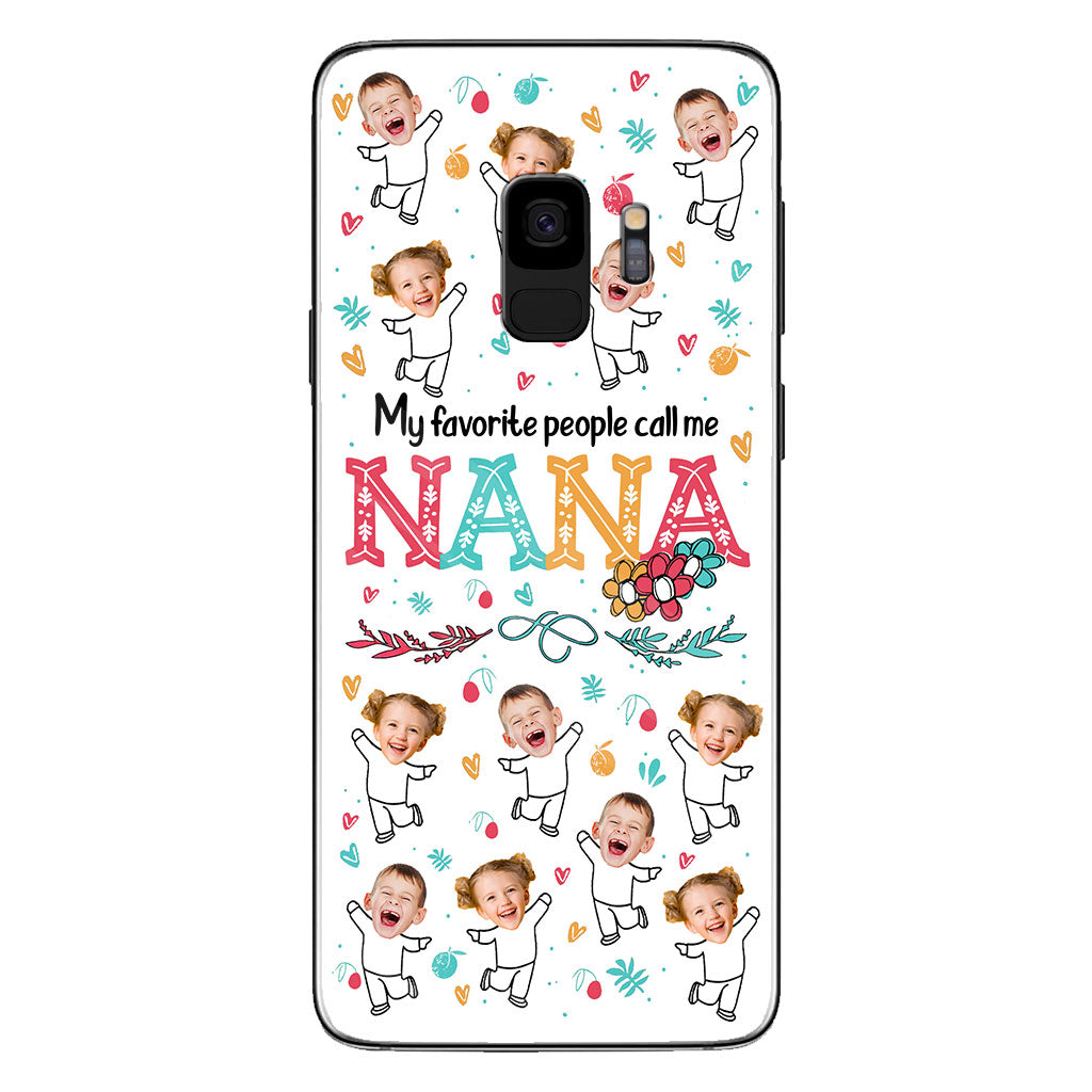My Favorite People Call Me Nana - Personalized Grandma Phone Case