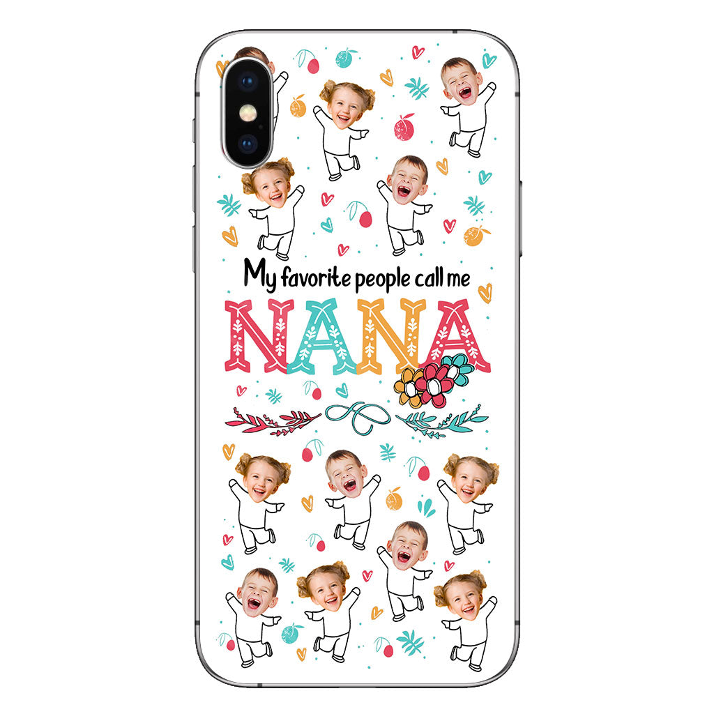 My Favorite People Call Me Nana - Personalized Grandma Phone Case