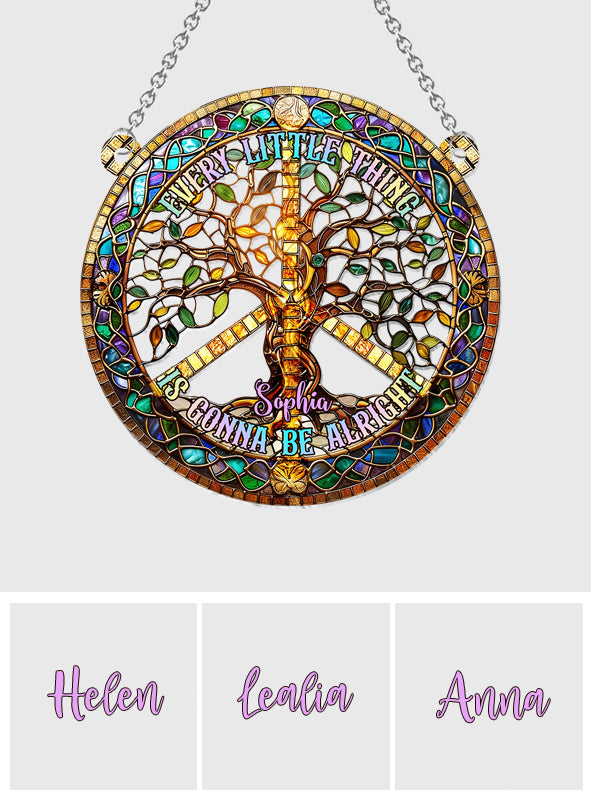 Every Little Thing Is Gonna Be Alright - Personalized Hippie Window Hanging Suncatcher Ornament