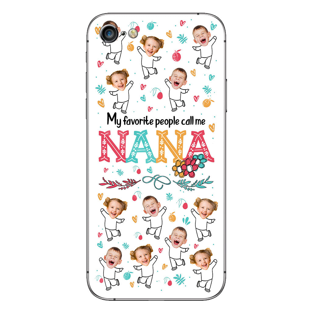 My Favorite People Call Me Nana - Personalized Grandma Phone Case