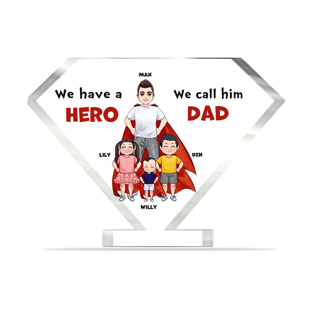 We Have A Hero - Personalized Father's Day Father Custom Shaped Acrylic Plaque