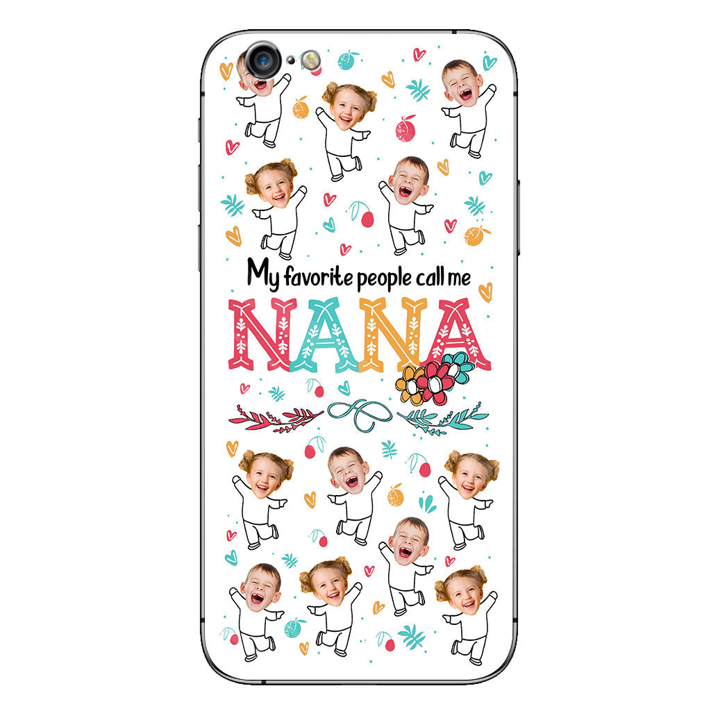 My Favorite People Call Me Nana - Personalized Grandma Phone Case