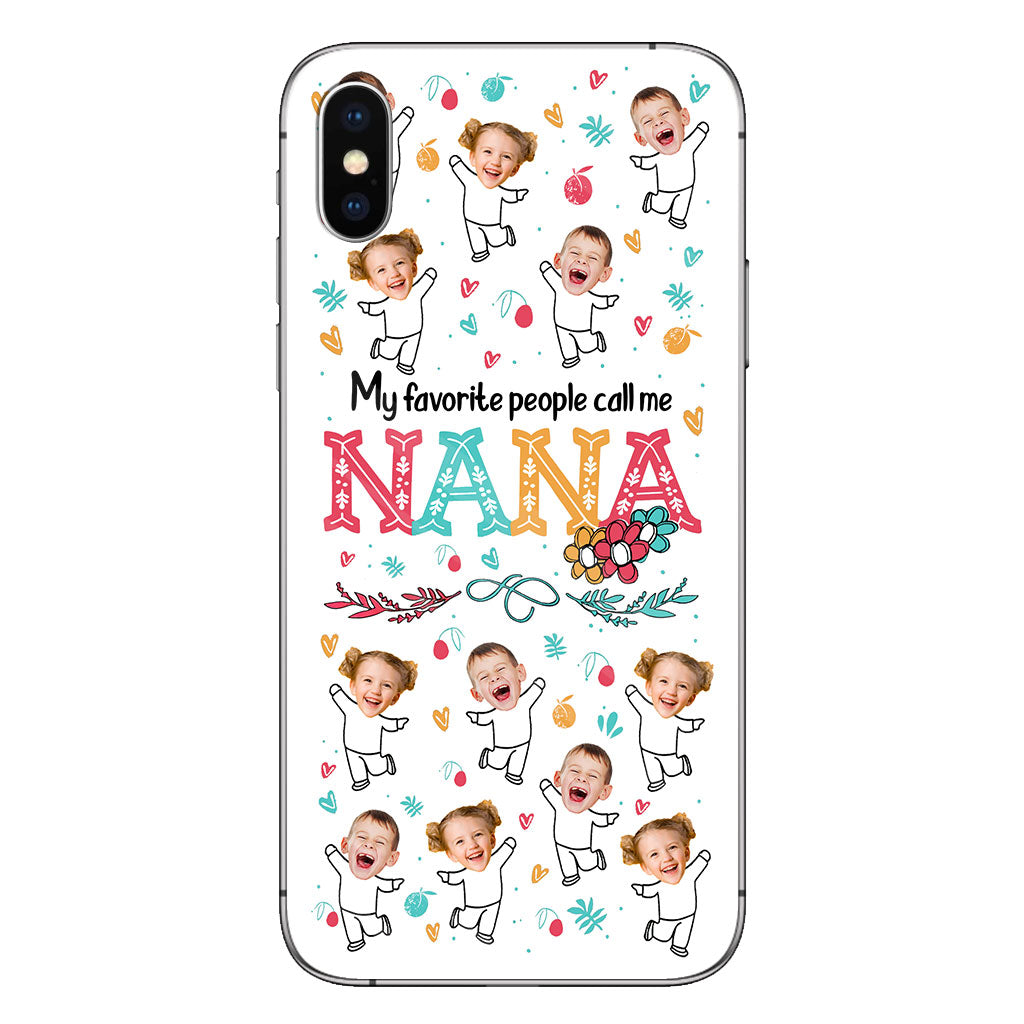 My Favorite People Call Me Nana - Personalized Grandma Phone Case