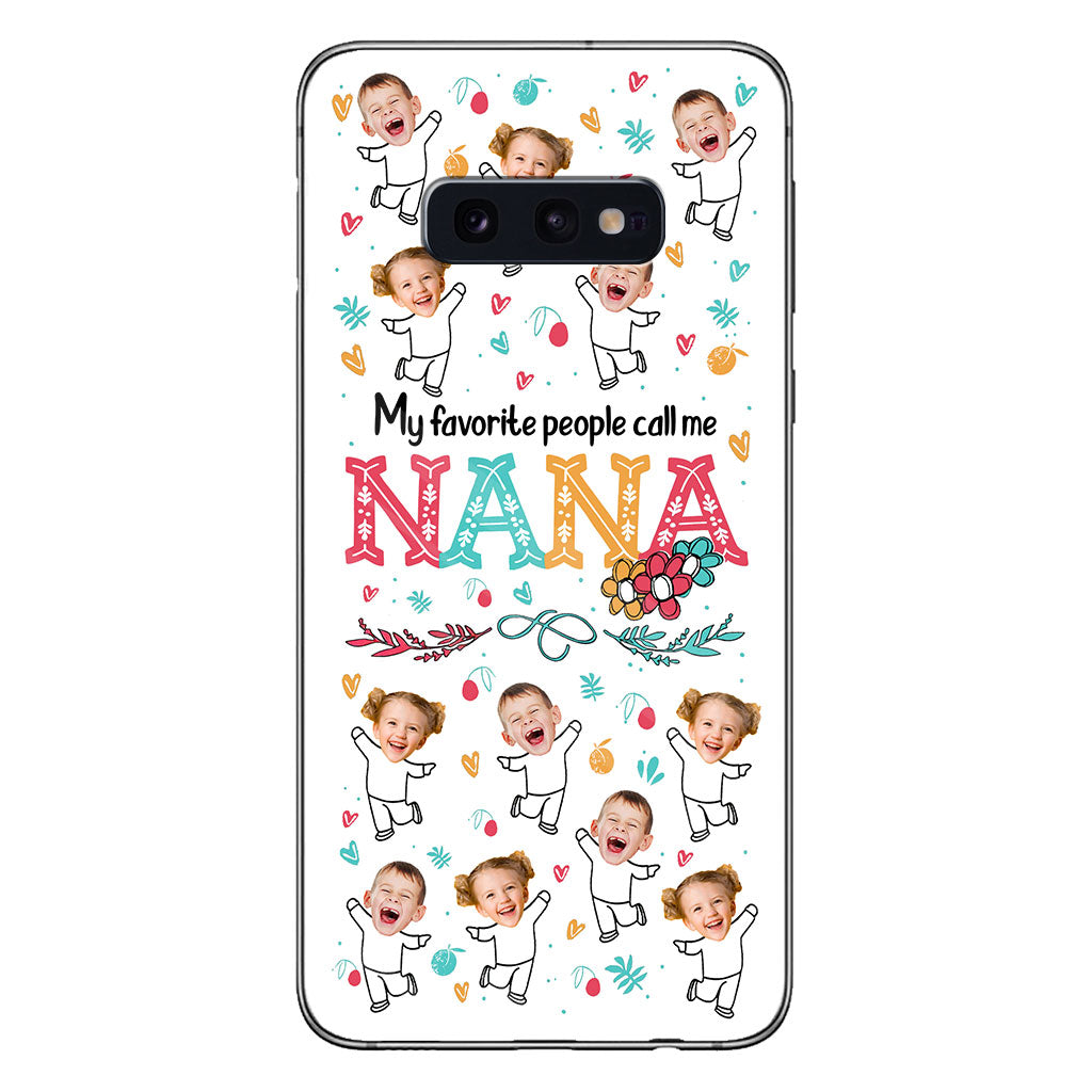 My Favorite People Call Me Nana - Personalized Grandma Phone Case