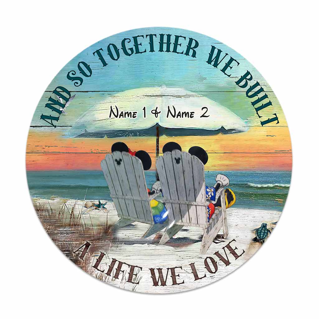 We Built A Life We Love - Personalized Mouse Round Wood Sign