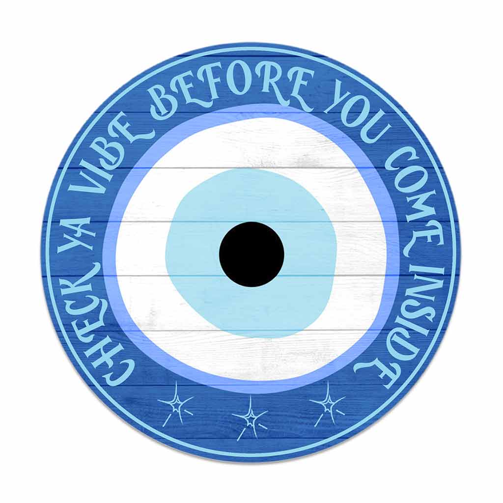 Check Ya Vibe - Evil Eye Witch Round Wood Sign