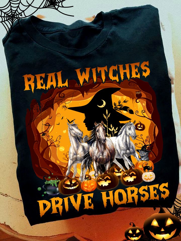Real Witches Drive Horses Horse T-shirt and Hoodie 0823