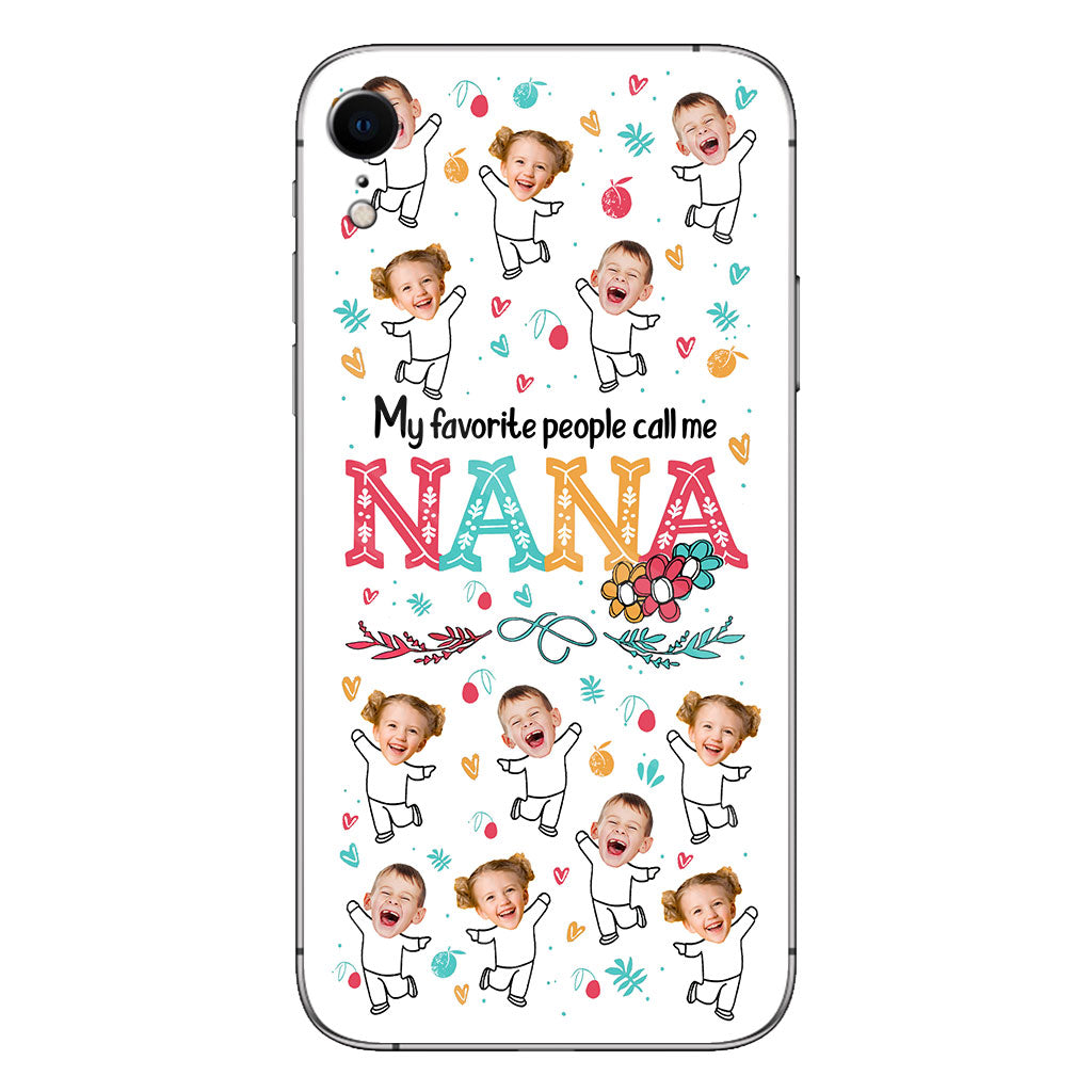 My Favorite People Call Me Nana - Personalized Grandma Phone Case