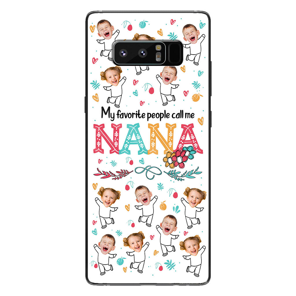 My Favorite People Call Me Nana - Personalized Grandma Phone Case