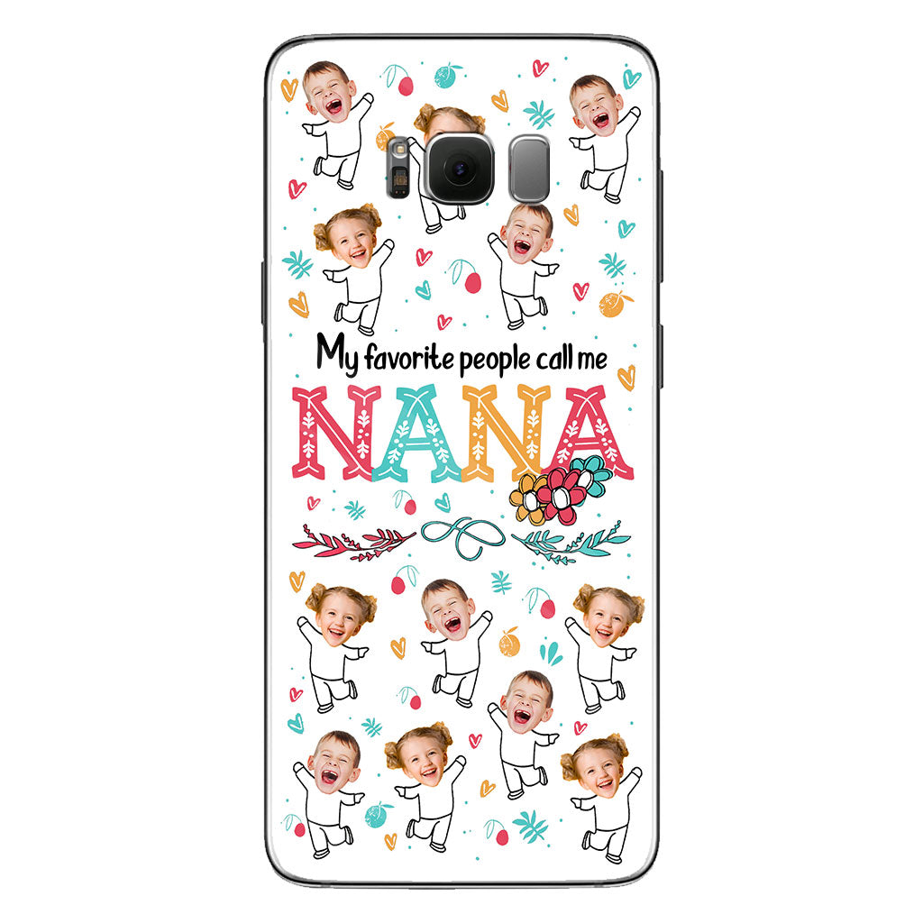 My Favorite People Call Me Nana - Personalized Grandma Phone Case
