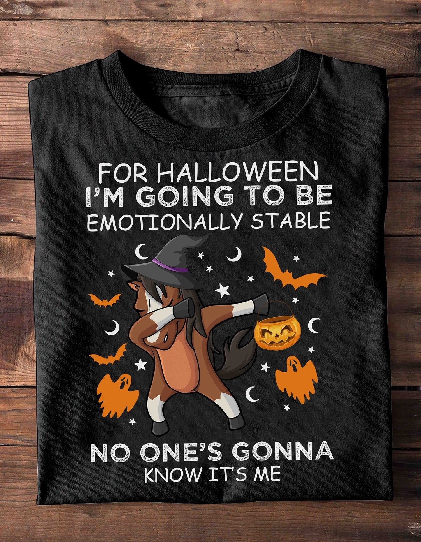 For Halloween I'm Going To Be Emotionally Stable Horse T-shirt and Hoodie 0823
