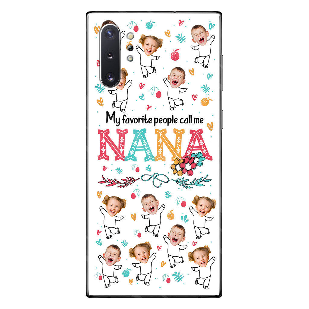 My Favorite People Call Me Nana - Personalized Grandma Phone Case