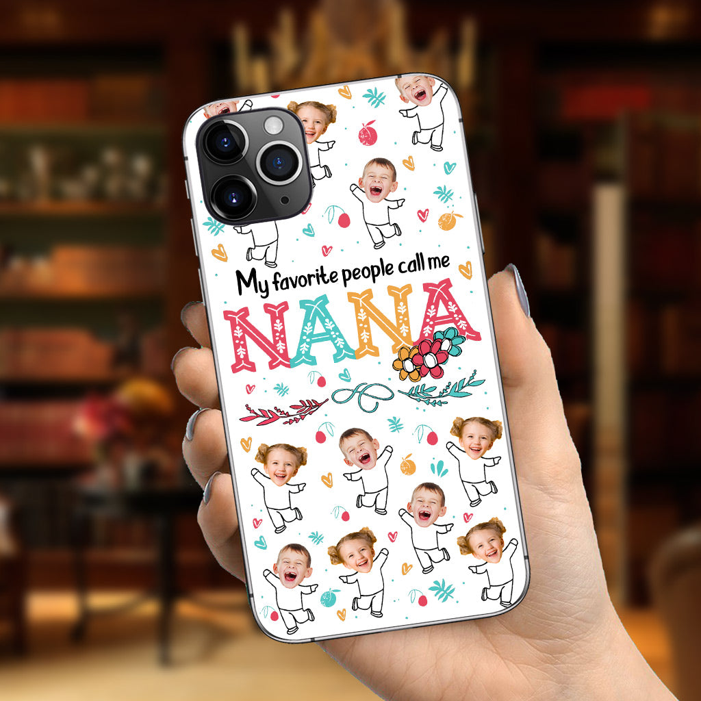 My Favorite People Call Me Nana - Personalized Grandma Phone Case