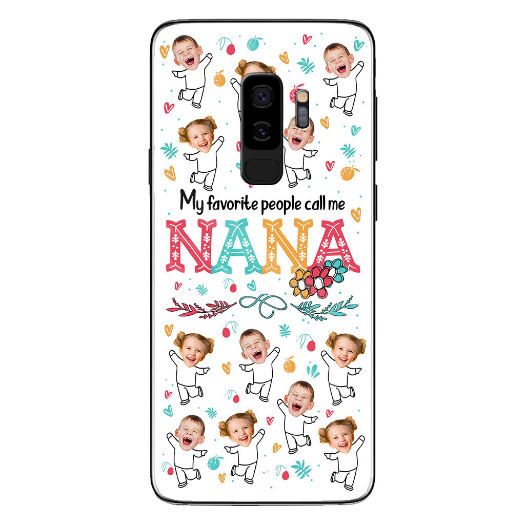 My Favorite People Call Me Nana - Personalized Grandma Phone Case