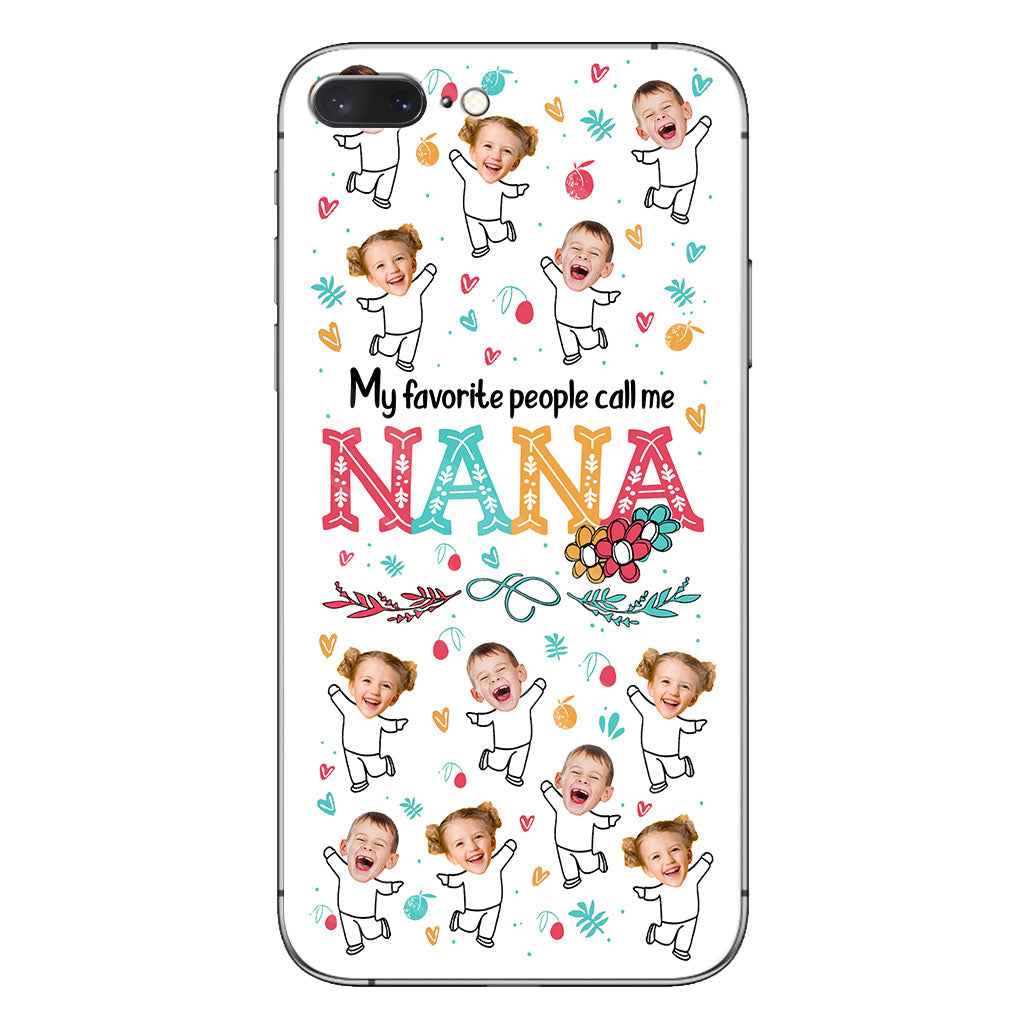My Favorite People Call Me Nana - Personalized Grandma Phone Case