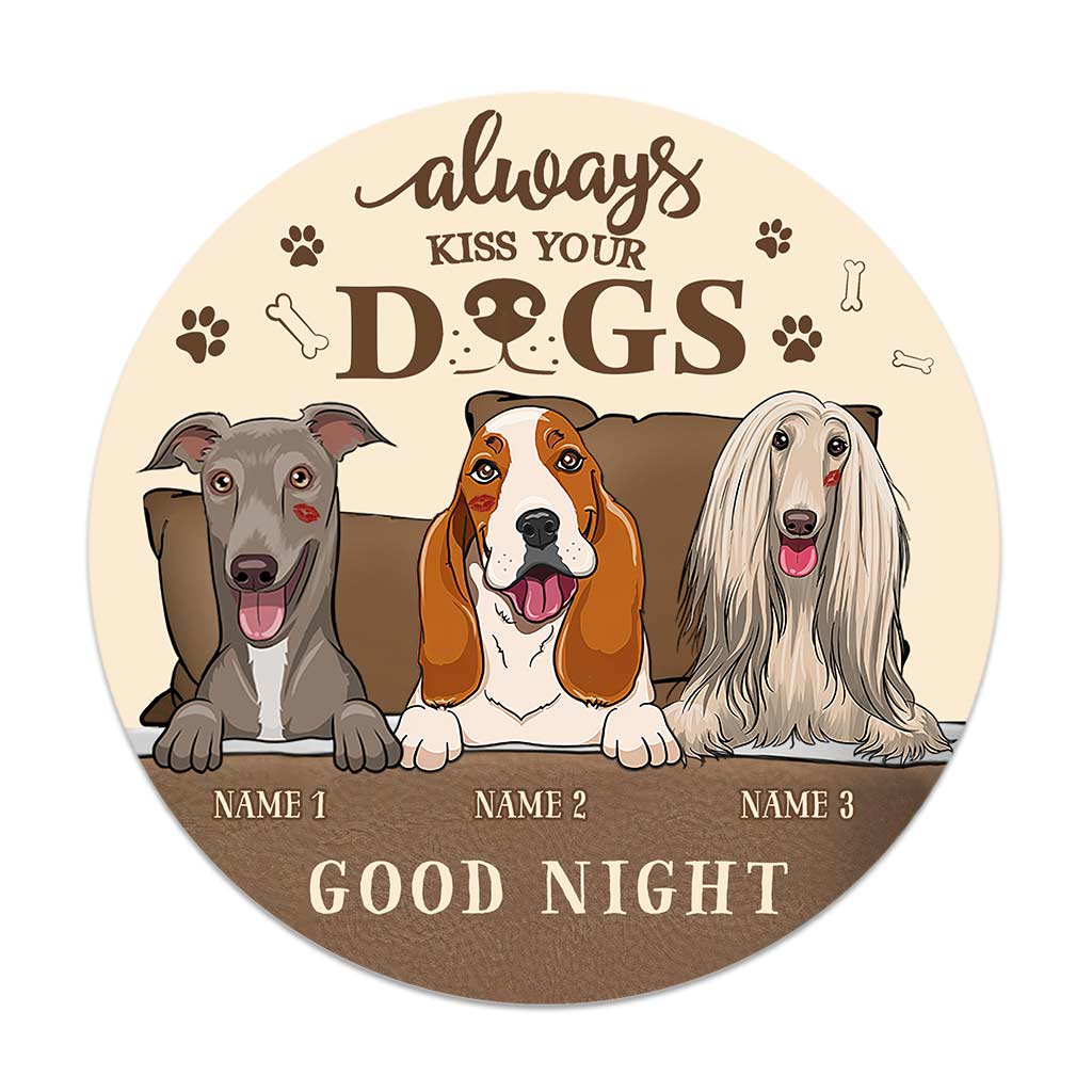 Always Kiss Your Dogs Goodnight - Personalized Round Wood Sign