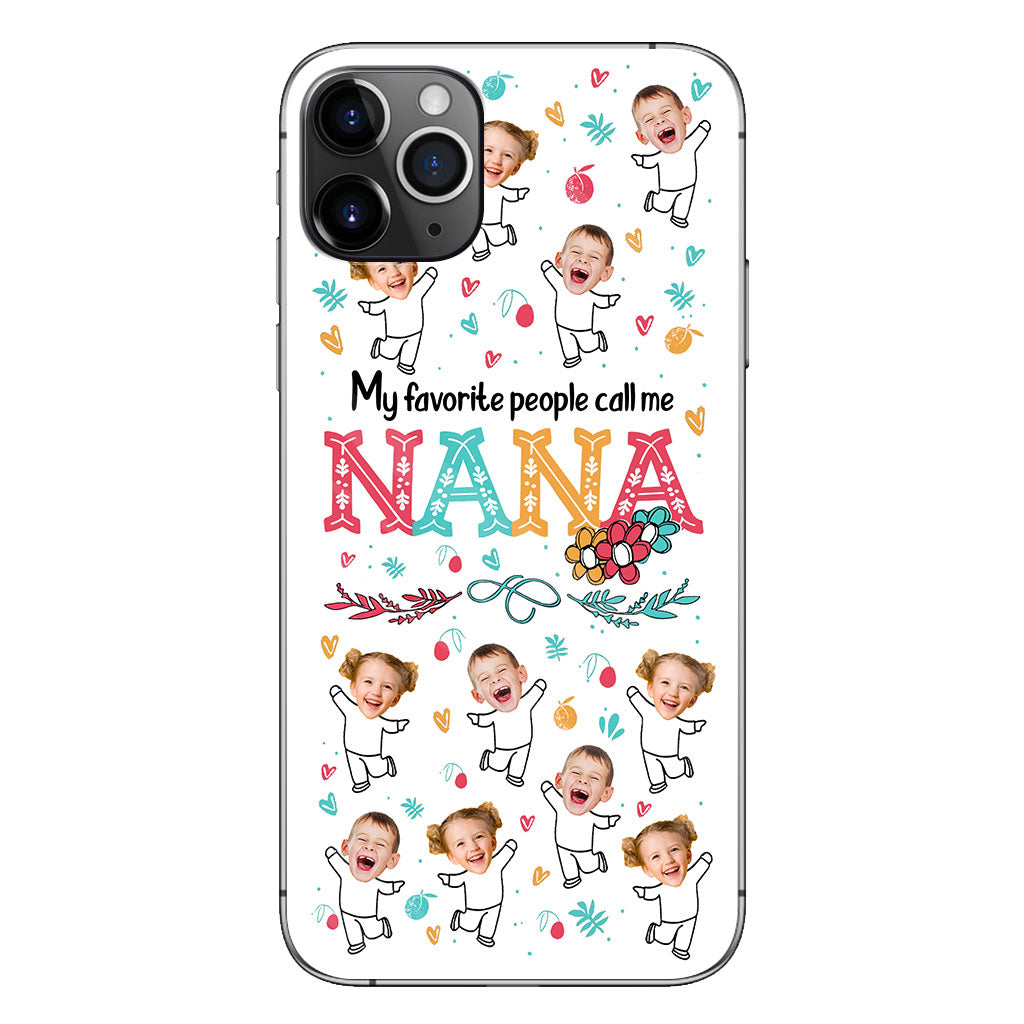 My Favorite People Call Me Nana - Personalized Grandma Phone Case