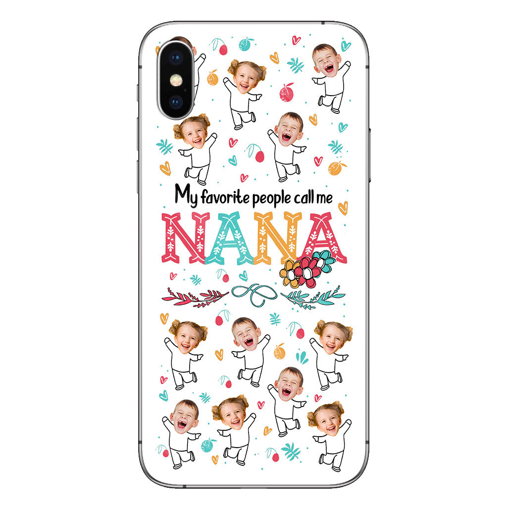 My Favorite People Call Me Nana - Personalized Grandma Phone Case