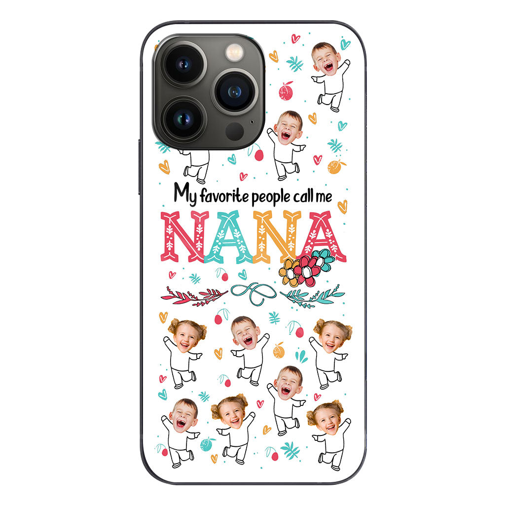 My Favorite People Call Me Nana - Personalized Grandma Phone Case