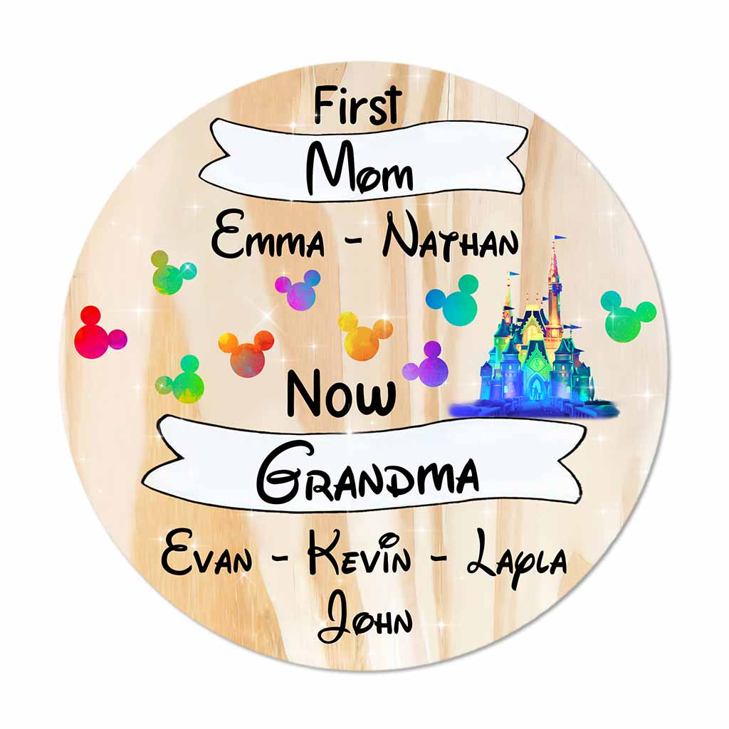 First Mom Now Grandma - Personalized Mother's Day Mouse Round Wood Sign