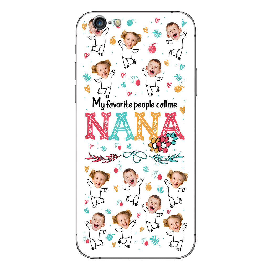 My Favorite People Call Me Nana - Personalized Grandma Phone Case