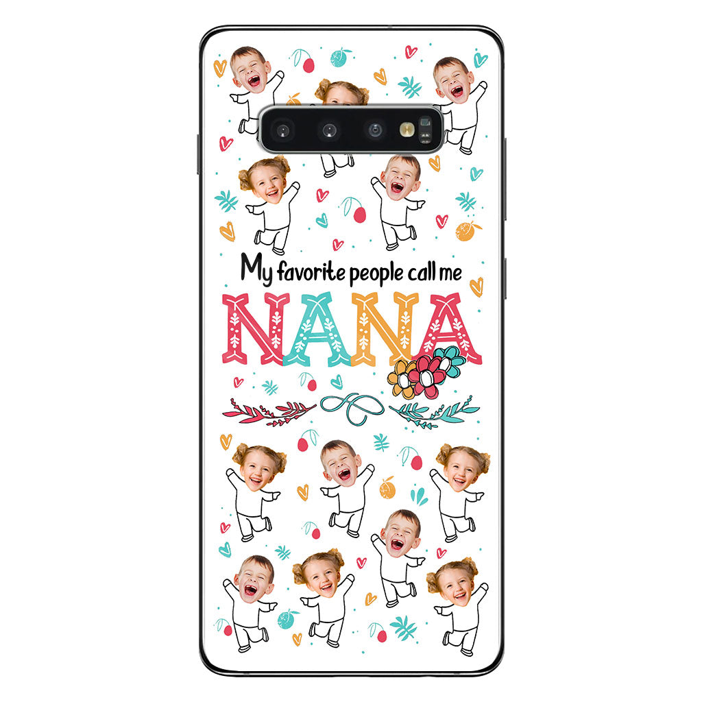 My Favorite People Call Me Nana - Personalized Grandma Phone Case