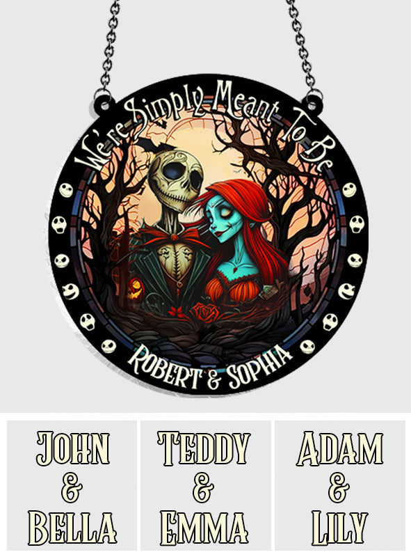 We're Simply Meant To Be - Personalized Nightmare Window Hanging Suncatcher Ornament