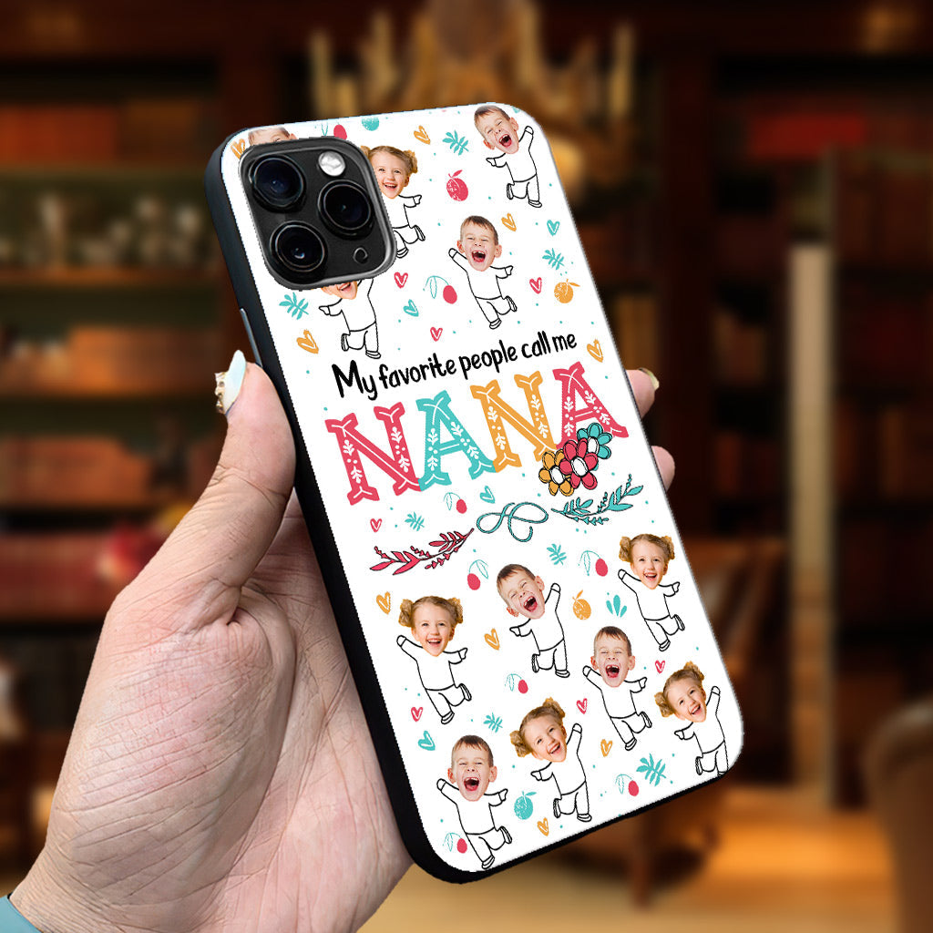 My Favorite People Call Me Nana - Personalized Grandma Phone Case