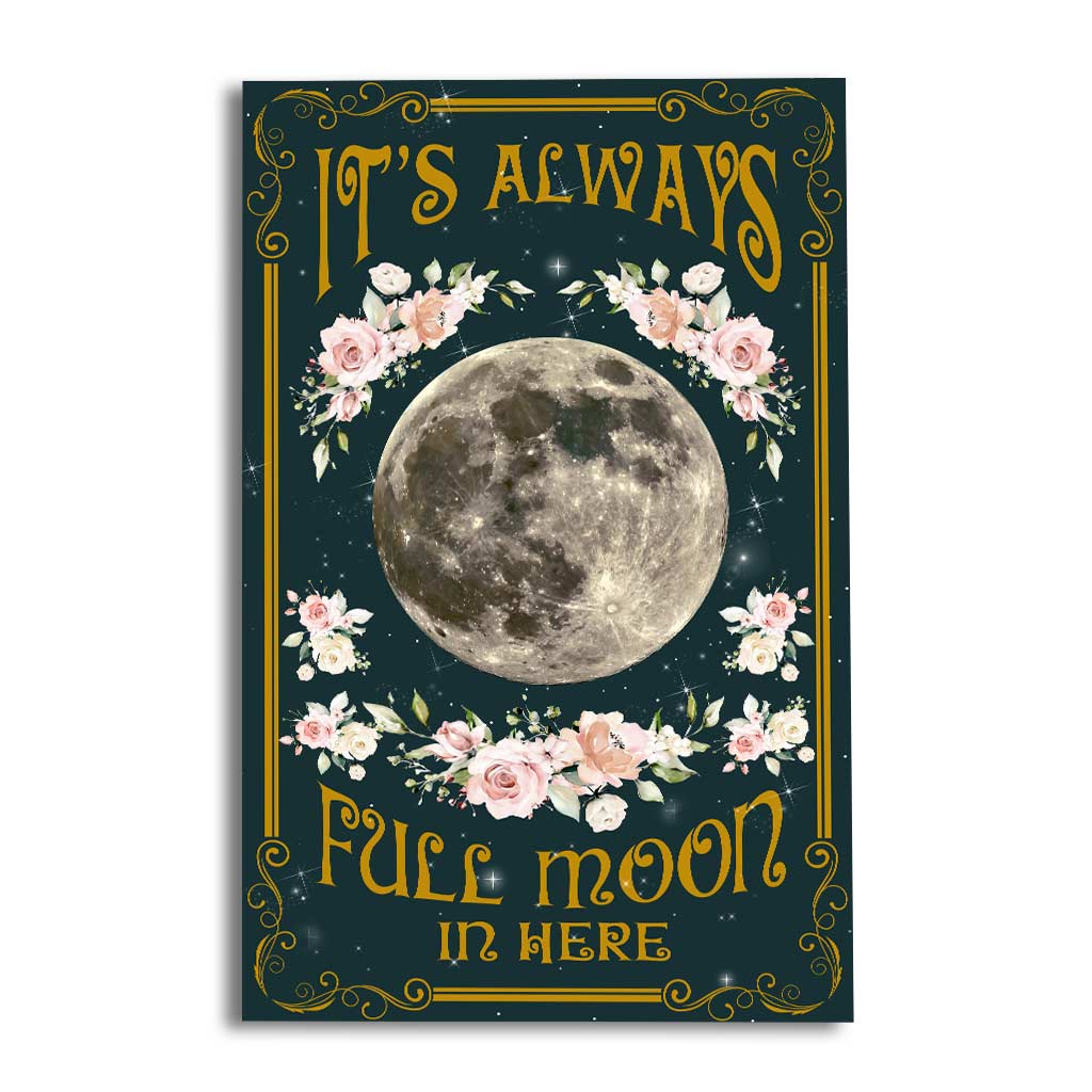 It's Always Full Moon In Here - Personalized Witch Poster