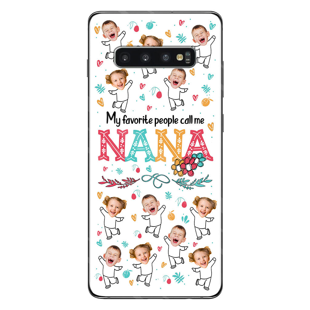 My Favorite People Call Me Nana - Personalized Grandma Phone Case