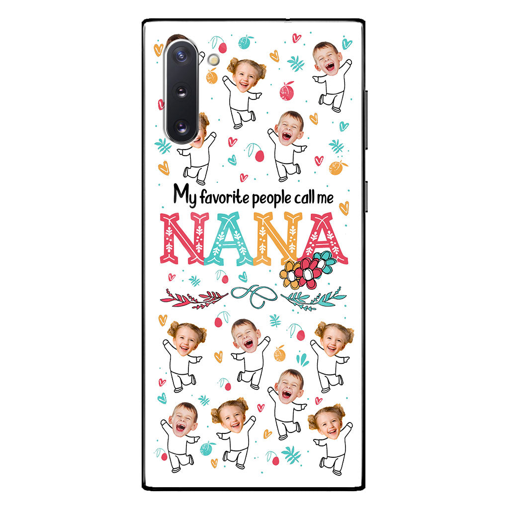 My Favorite People Call Me Nana - Personalized Grandma Phone Case