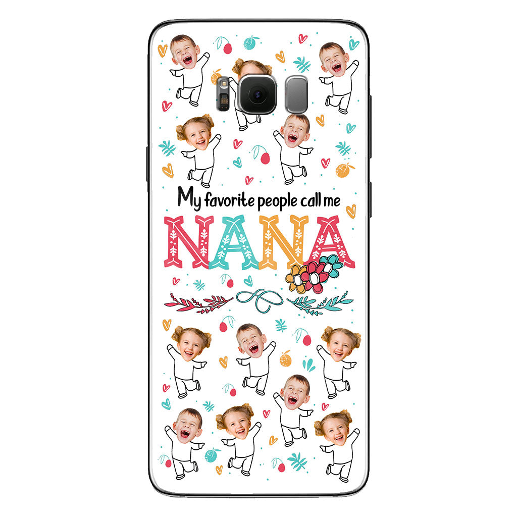 My Favorite People Call Me Nana - Personalized Grandma Phone Case