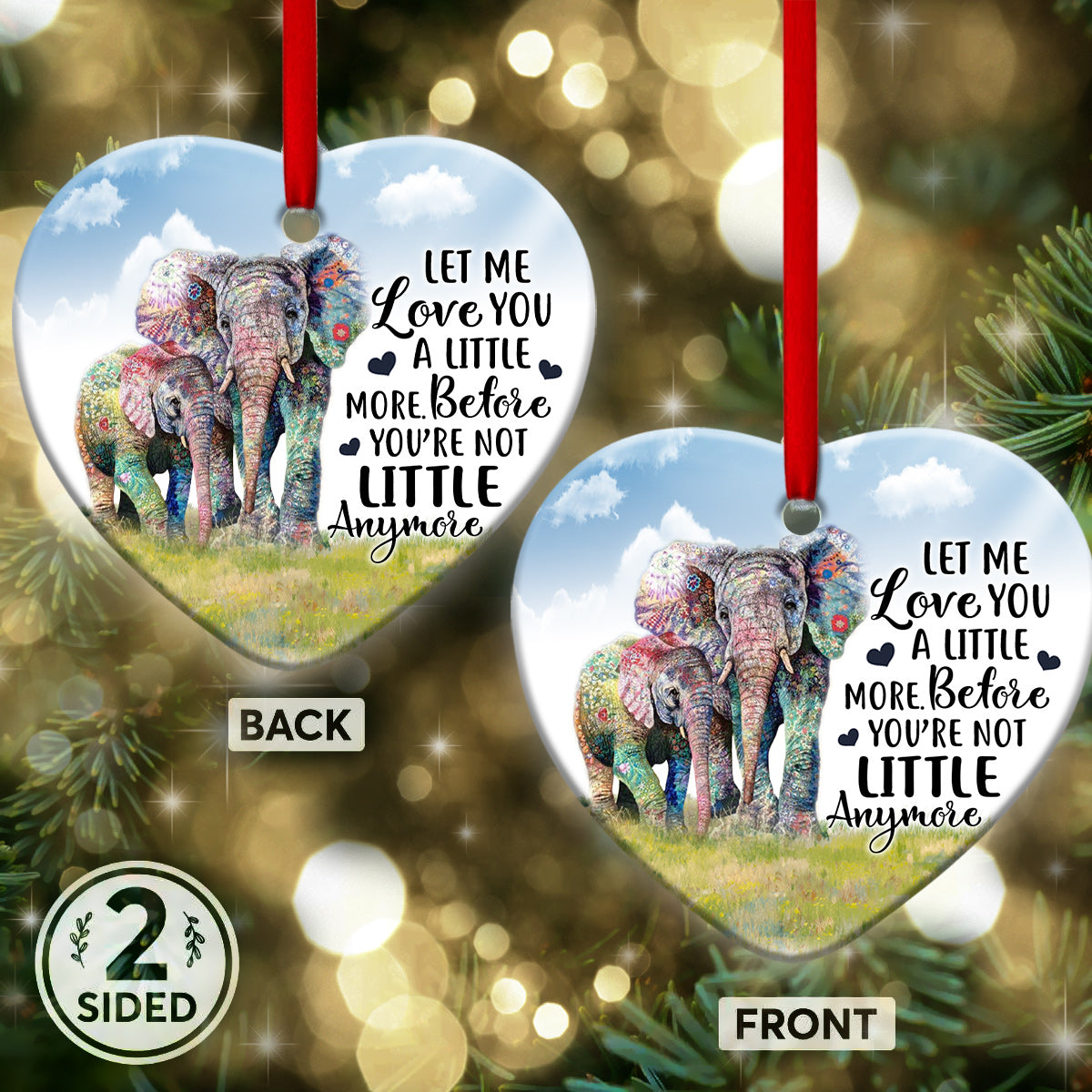 Elephant Let Me Love You A Little More - Elephant Ornament (Printed On Both Sides) 1122