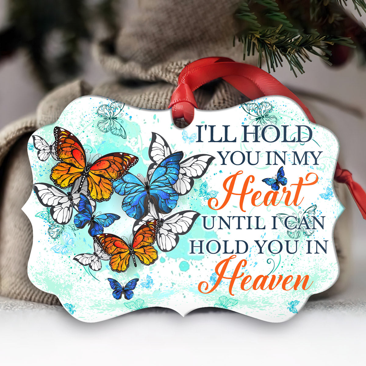 Butterfly Hold You In Heaven - Memorial Ornament (Printed On Both Sides) 1022