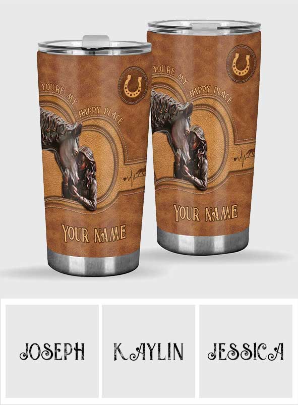 You're My Happy Place - Personalized Horse Tumbler
