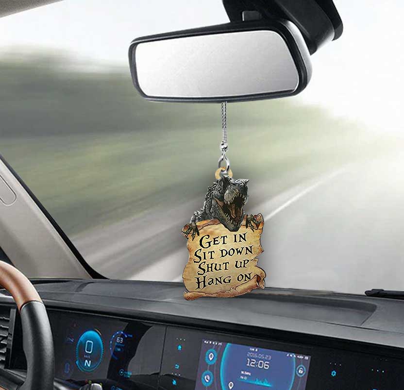 Get In Sit Down - Dinosaur Car Ornament (Printed On Both Sides)