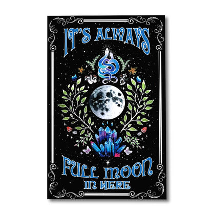 It's Always Full Moon In Here - Witch Poster