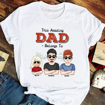 This Amazing Dad Belongs To - Gift for dad, dad, grandpa - Personalized T-shirt And Hoodie