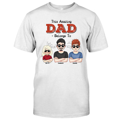 This Amazing Dad Belongs To - Gift for dad, dad, grandpa - Personalized T-shirt And Hoodie