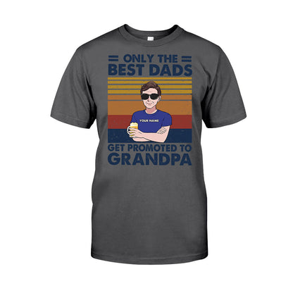 Only The Best Dads Get Promoted To Grandpa - Personalized Father's Day T-shirt and Hoodie