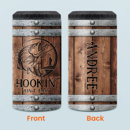 Hookin' Ain't Easy - Personalized Fishing Can Cooler