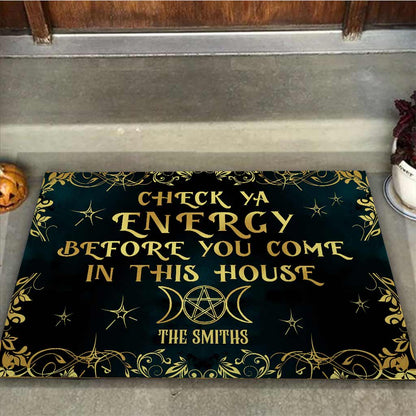 Check Ya Energy Before Come In This House - Personalized Witch Doormat