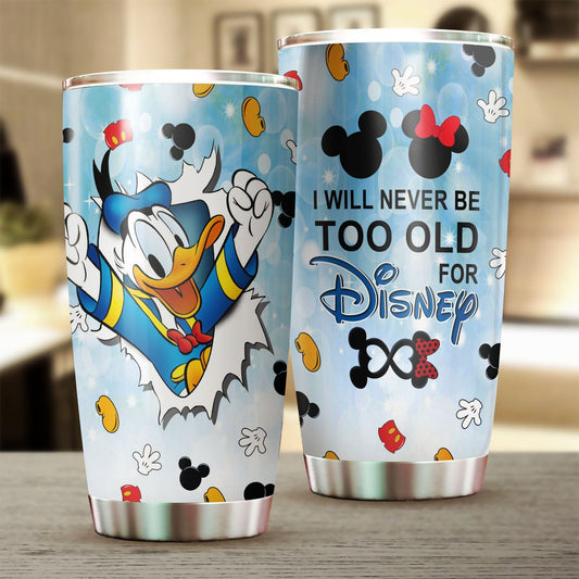 I Will Never Be Too Old Mouse Tumbler 0823