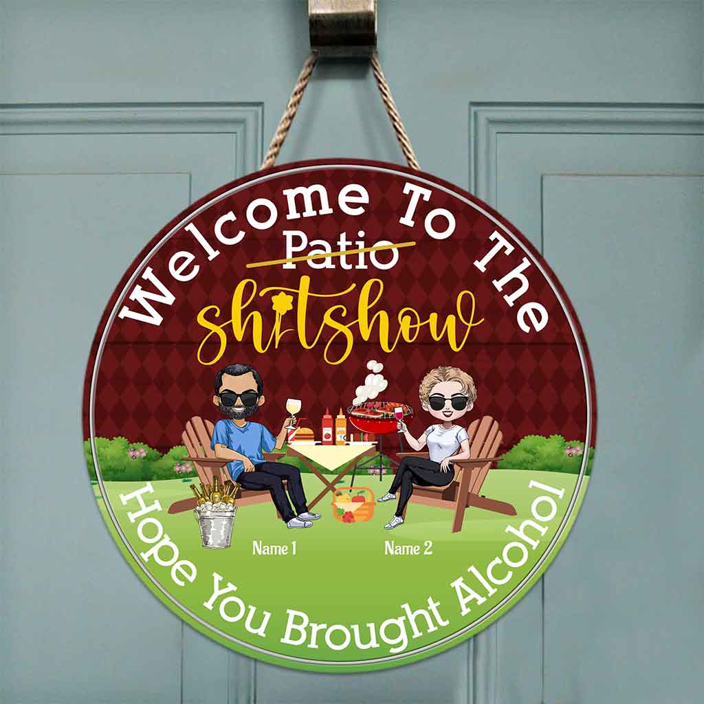 Welcome To The Shitshow Brought Alcohol - Personalized Backyard Round Wood Sign