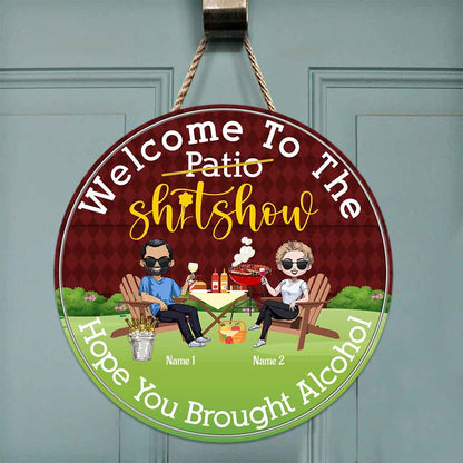 Welcome To The Shitshow Brought Alcohol - Personalized Backyard Round Wood Sign