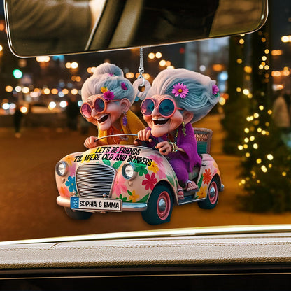 Let's Be Friends 'Til We're Old And Bonkers - Personalized Bestie Car Ornament