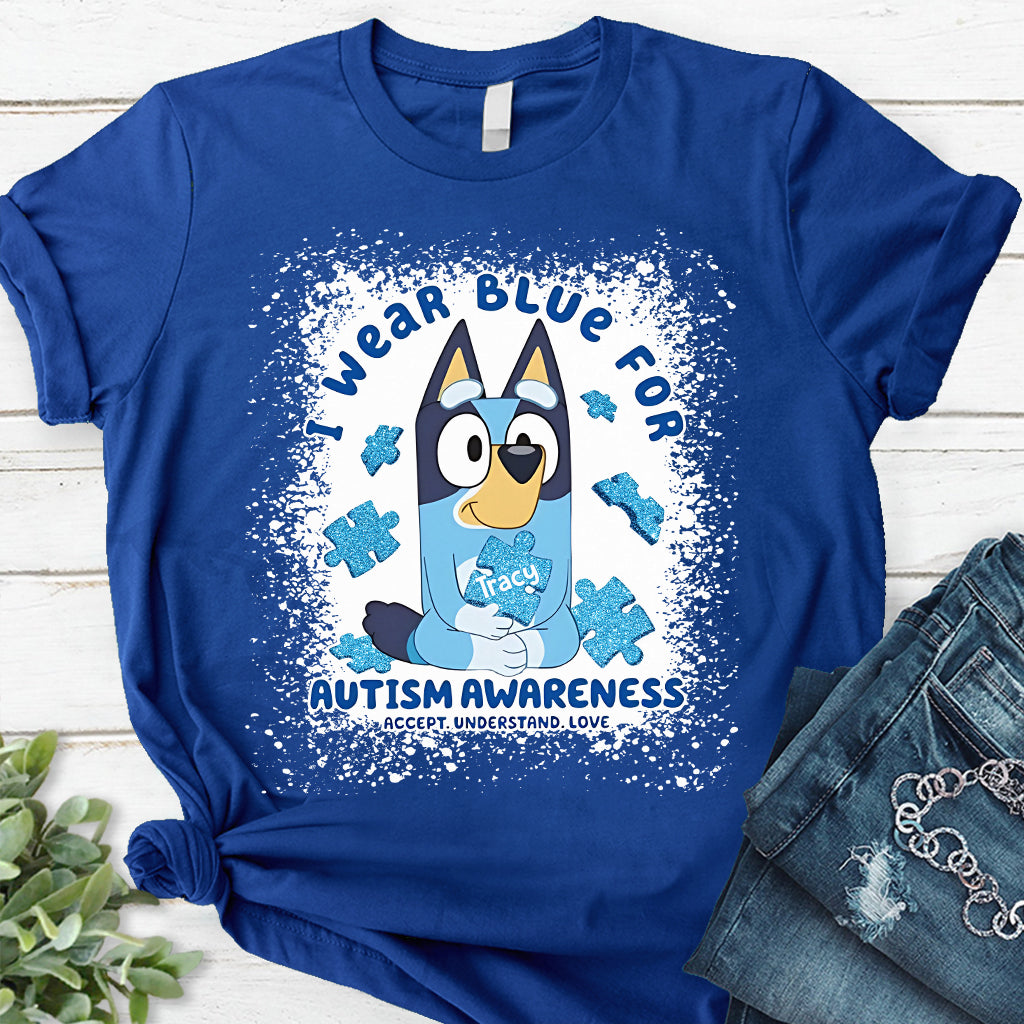 I Wear Blue For Autism Awareness - Personalized Autism Awareness T-shirt And Hoodie
