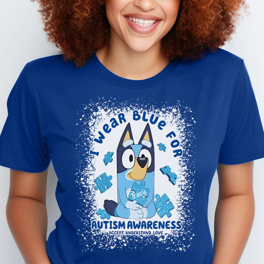 I Wear Blue For Autism Awareness - Personalized Autism Awareness T-shirt And Hoodie