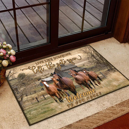 Live Life Someone Left The Gate Open Horse Doormat 0523